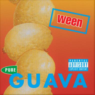 Ween -  Pure Guava